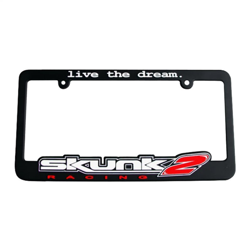 Skunk2 Racing 838-99-1450 Skunk2 Live The Dream License Plate Frame